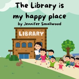 The library is my happy place: Part of the Happy Place series