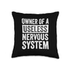 POTS Syndrome Owner Of A Useless Nervous System Throw Pillow