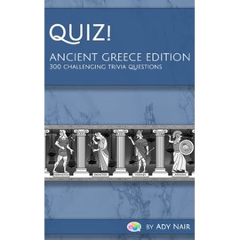 Quiz - Ancient Greece Edition: 300 challenging trivia questions
