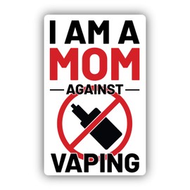 I Am A Mom Against Vaping Vinyl Sticker Decal