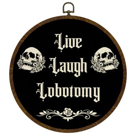 KLYTINK Gothic Skull Round Wall Art,Dark Humor-Live Laugh Lobotomy-Canvas Hanging Decor, Punk Rock Alternative Quote Sign for Bedroom, Office, Dorm or Gift 10x10In (Black)