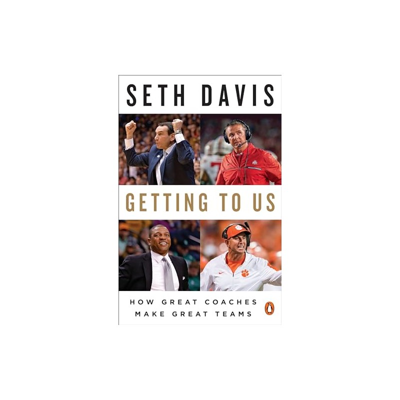Getting to Us: How Great Coaches Make Great Teams
