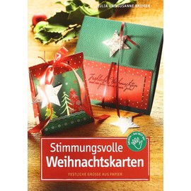 Stimmungsvolle Weihnachtskarten: Festliche Grüße aus Papier. Mit perforierten Vorlagenbogen u. Einsteckhüllen