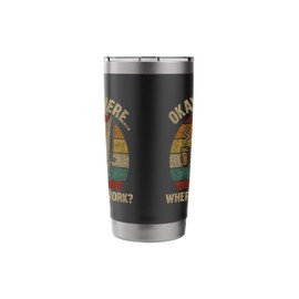 Okay I'm Here Where's The Work Funny Capybara Meme Quote Stainless Steel Insulated Tumbler