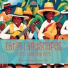 Latin Landscapes - Choro, Tango & More