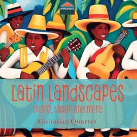Latin Landscapes - Choro, Tango & More