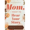 Mom, I Want to Hear Your Story: A Mother’s Guided
