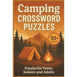 Camping Crossword Puzzles: Easy-to-Read Camping Crossword Puzzle Book | 50+ Fun Puzzles About the Outdoors, Wildlife, Hiking & Nature | 6x9", 120 Pages | Perfect for Travel, Vacations & Relaxation