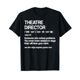 Theater Director Definition Broadway Musical Theatre T-Shirt