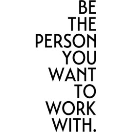 Office Wall Decal - Be The Person You Want to Work With - Inspirational Office Vinyl Decor - Leadership Business quotes - teleworking - home office Lettering sticker