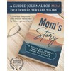Mom's Life Story Journal: A Meaningful Keepsake for Mom to