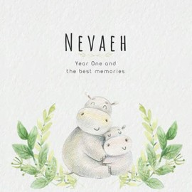 Nevaeh Year One and the best Memories: Baby Book I Babyshower or Babyparty Gift I Keepsake I Memory Journal with prompts I Pregnancy Gift I Newborn Notebook I For the parents of Nevaeh