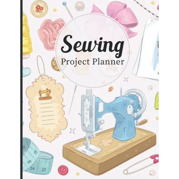 Sewing Project Planner: Sewing Planner for the Sketches and Construction