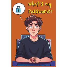 What's My Password!?: Password Log | Password Journal/Keeper | Secure | Organized | 6 x 9 Inches, 103 Pages | Honey-Do Maker