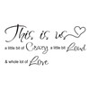 This is Us Crazy Loud Love Wall Stickers Sayings Inspirational