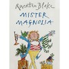 Quentin Blake Mister Magnolia