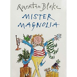 Quentin Blake Mister Magnolia