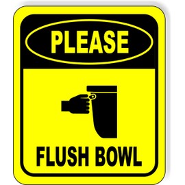 Please FLUSH BOWL funny toilet bathroom Aluminum Composite Outdoor Sign 15" x18"