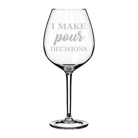 Wine Glass Goblet I Make Pour Decisions Funny (20 oz Jumbo)