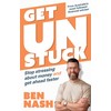 Get Unstuck: Stop Stressing about Money and Get Ahead Faster