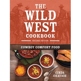The Wild West Cookbook: Cowboy Comfort Food