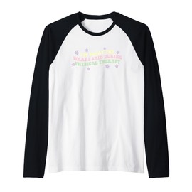 I'm Sorry For What I Said During Physical Therapy Quote Raglan Baseball Tee