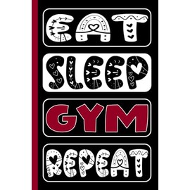 EAT SLEEP GYM REPEAT: Funny Gym Gifts for Students and Teachers