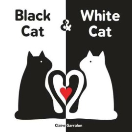 Black Cat & White Cat - Board book By Garralon, Claire - GOOD