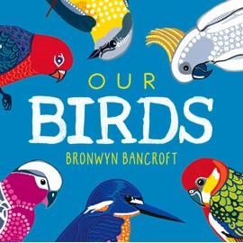 Our Birds: A Celebration of Australian Wildlife