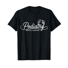 Cute Podiatry Medical Assistant Funny Podiatrist Chiropodist T-Shirt