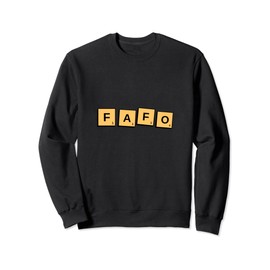 FAFO Funny Acronym Meaning Sweatshirt, black