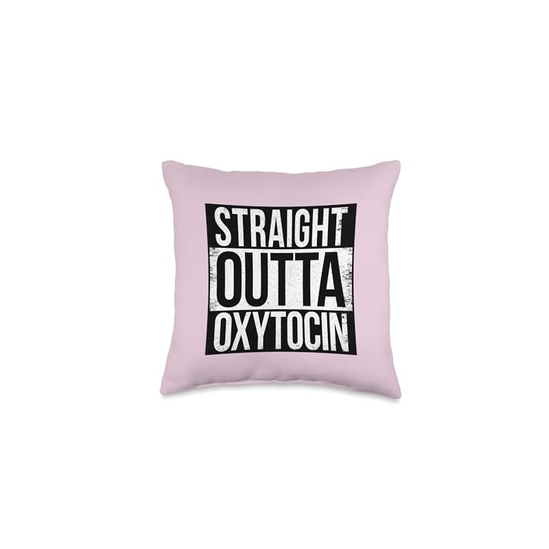 STRAIGHT OUTTA OXYTOCIN Throw Pillow