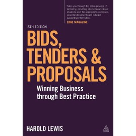 Bids, Tenders and Proposals: Winning Business Through Best Practice (Volume 1)