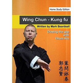 Wing Chun - Closing the gap with Chum Kiu