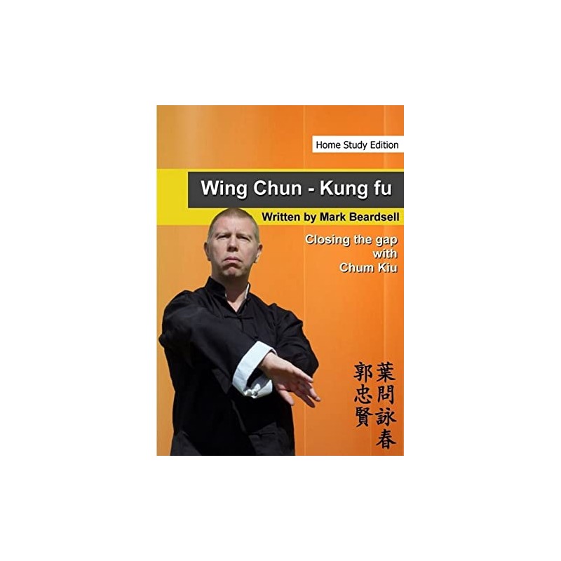Wing Chun - Closing the gap with Chum Kiu