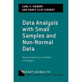 Data Analysis with Small Samples and Non-Normal Data: Nonparametrics and Other Strategies (Pocket Guides to Social Work Research Methods)
