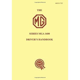 The MG: Series MGA 1600 Driver's Handbook