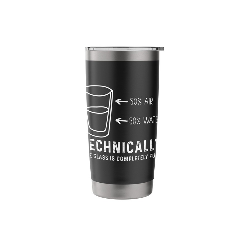 Glass Water Half Full Empty Technical Realist Technician Stainless Steel