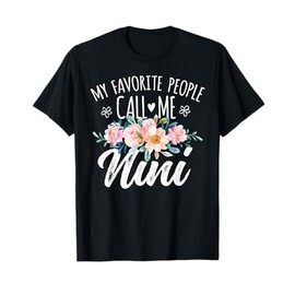 Best Nini Gifts For Mother's Day My Favorite People Call Me Nini Floral Birthday Nini T-Shirt