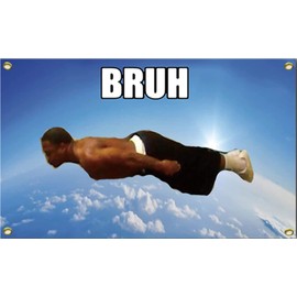 LEPCKIAT Bruh Flying Flag 4x6FT,College Funny Dorm Banner - Vivid Color - Double Stitched Polyester with 4 Brass Grommets for College Dorm Room Decor. (4x6ft)