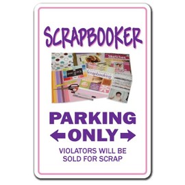 Scrapbooker Aluminum Sign Parking Scrapbook Tool kit Paper Hobbie Hobby Scrapbooking | Indoor/Outdoor | 10" Tall
