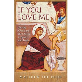 If You Love Me: Serving Christ and the Church in Spirit and Truth