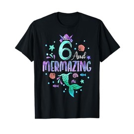 Its My Mermazing 6th Birthday Mermaid Girl Theme 6 Yrs Old T-Shirt