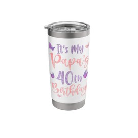 It's My Papa's 40th Birthday Butterfly Happy 40 Years Old Stainless Steel Insulated Tumbler