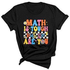Teacher Shirt Woman Math is Tough But So are You Shirt Math Teacher Appreciation Tee Teaching Gifts Tops Black