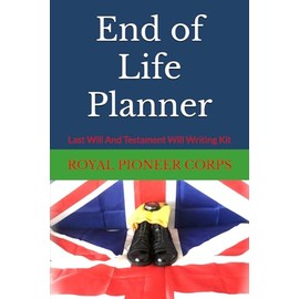 End of Life Planner ROYAL PIONEER CORPS: Last Will And Testament Will Writing Kit