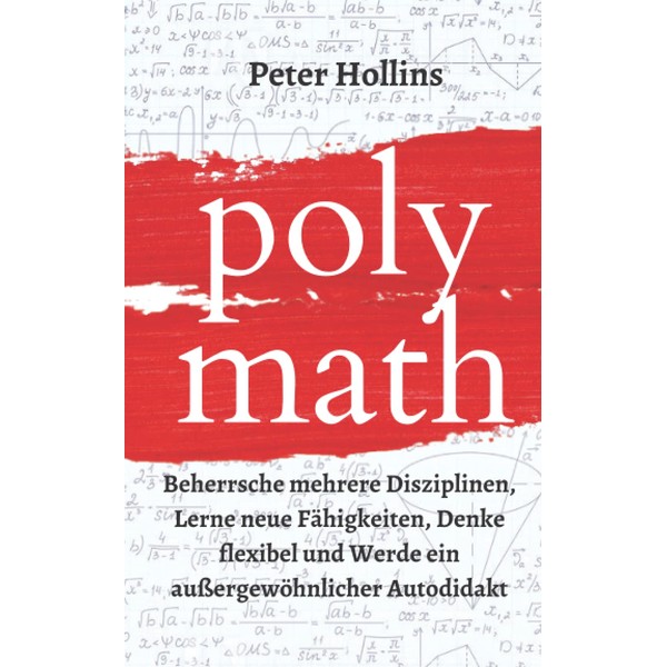 Polymath: Beherrsche mehrere Disziplinen, Lerne neue Fähigkeiten, Denke flexibel und