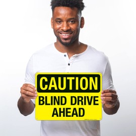 Caution Blind Drive Ahead Sign, 10x14 Inches, Rust Free .040 Aluminum, Fade Resistant, Made in USA