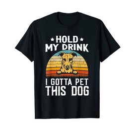 Hold My Drink I Gotta Pet This Dog Greyhound Greyhound Gift T-Shirt, black