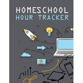 Homeschool Hour Tracker: Log Your Homeschooling Schedule And Always Be Up To Date For Your Next Session